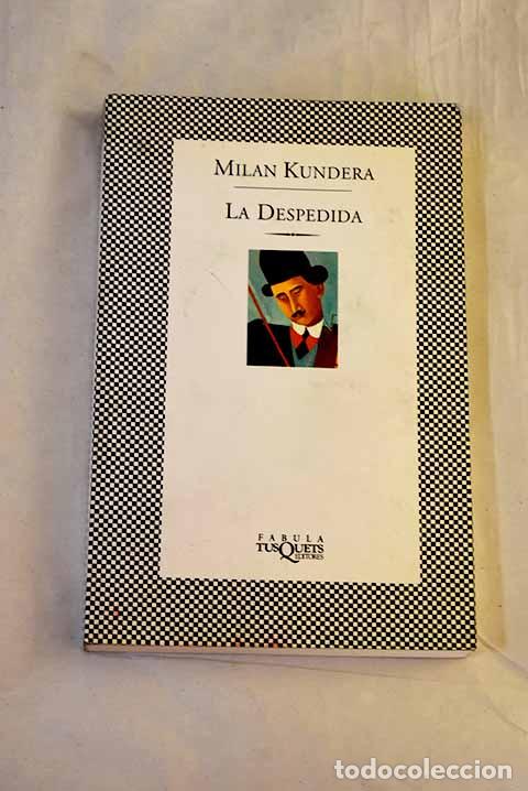Libros: La despedida: Kundera, Milan.- Kundera, Milan