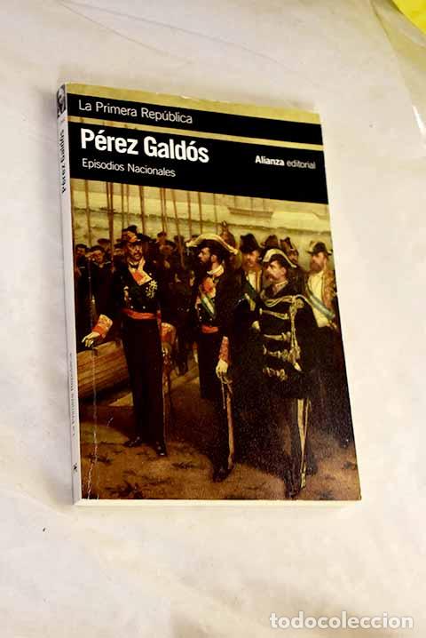 Libros: La Primera Rep&uacute;blica.- P&eacute;rez Gald&oacute;s, Benito