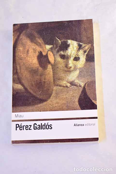Libros: Miau: P&eacute;rez Gald&oacute;s, Benito.- P&eacute;rez Gald&oacute;s, Benito