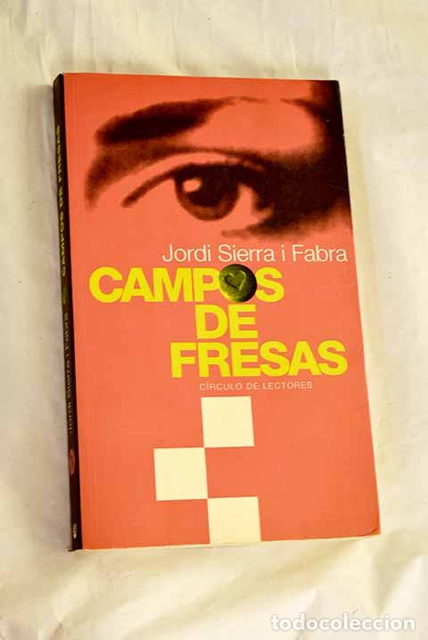 books: Campos de fresas: Sierra i Fabra, Jordi.- Sierra i Fabra, Jordi