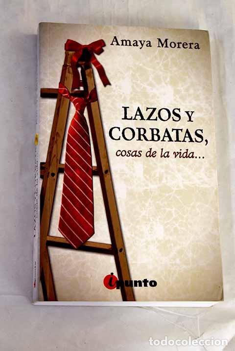 books: Lazos y corbatas: Morera, Amaya.- Morera, Amaya