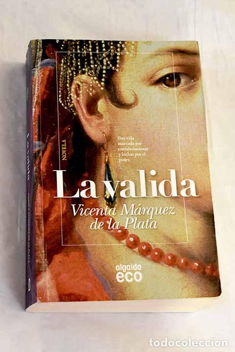 books: La valida: M&aacute;rquez de la Plata, Vicenta Mar&iacute;a.- M&aacute;rquez de la Plata, Vicenta Mar&iacute;a