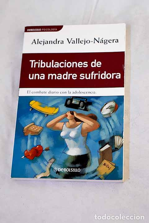 books: Tribulaciones de una madre sufridora.- Vallejo-N&aacute;gera, Alejandra