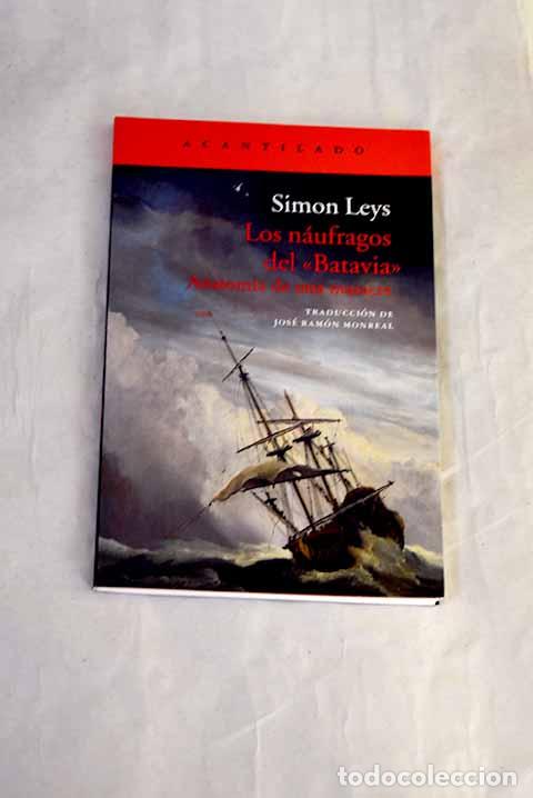 B&uuml;cher: Los n&aacute;ufragos del Batavia : anatom&iacute;a de una masacre.- Leys, Simon
