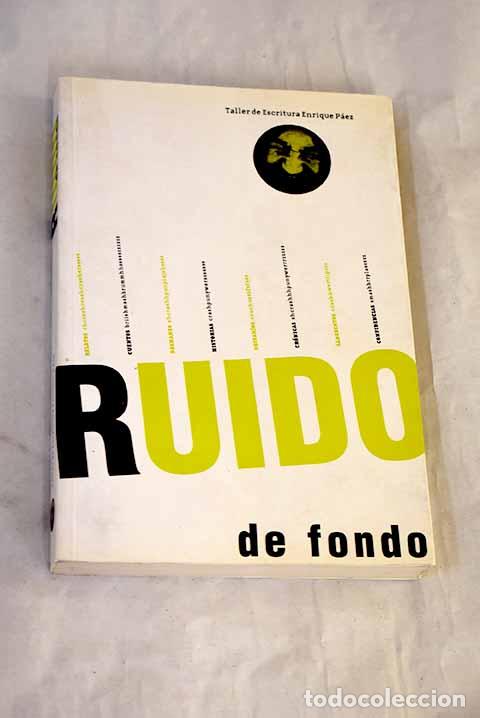 B&uuml;cher: Ruido de fondo: : Taller de Escritura Enrique P&aacute;ez.