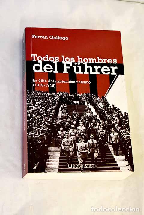 B&uuml;cher: Todos los hombres del Fuhrer: la &eacute;lite del nacionalsocialismo (1919-1945)