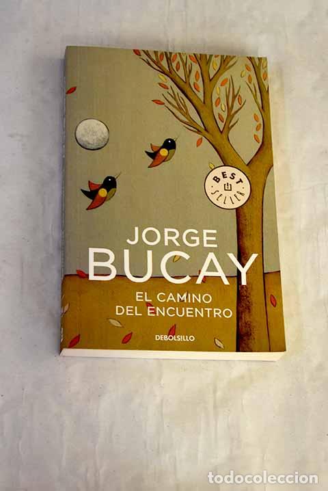 Libros: El camino del encuentro.- Bucay, Jorge