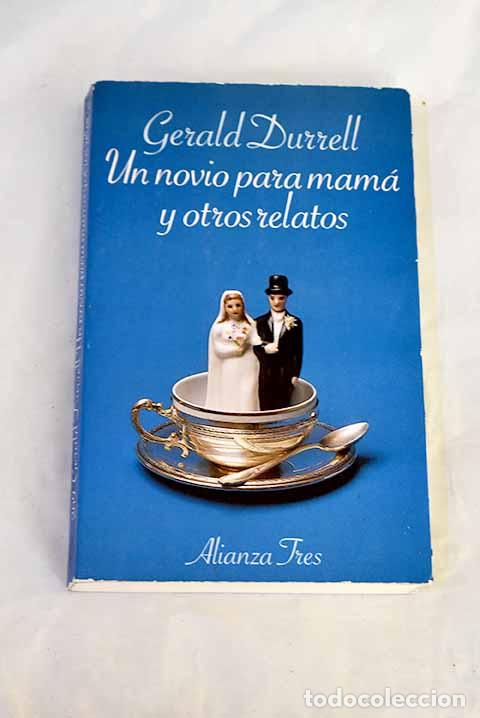 Libros: Un novio para mam&aacute; y otros relatos.- Durrell, Gerald