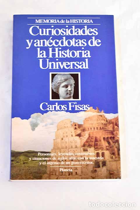 Libros: Curiosidades y an&eacute;cdotas de la historia universal: edad antigua.- Fisas, Carlos