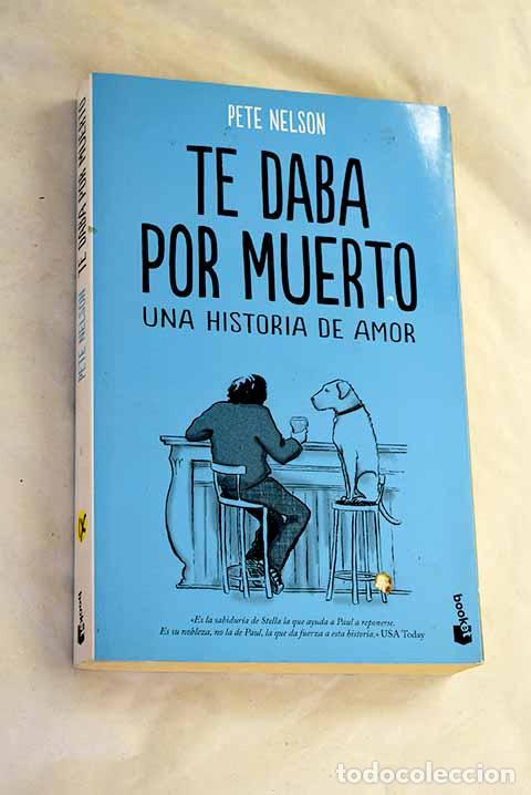 B&uuml;cher: Te daba por muerto: Nelson, Peter.- Nelson, Peter