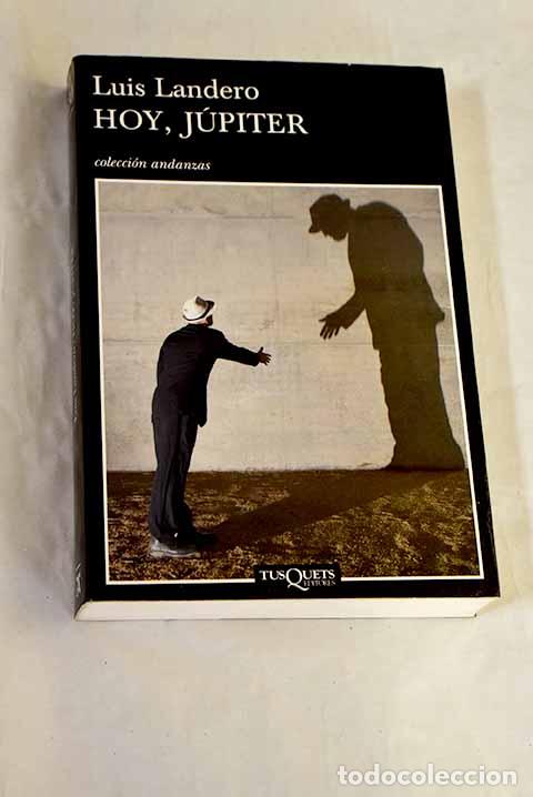 B&uuml;cher: Hoy, J&uacute;piter: Landero, Luis.- Landero, Luis