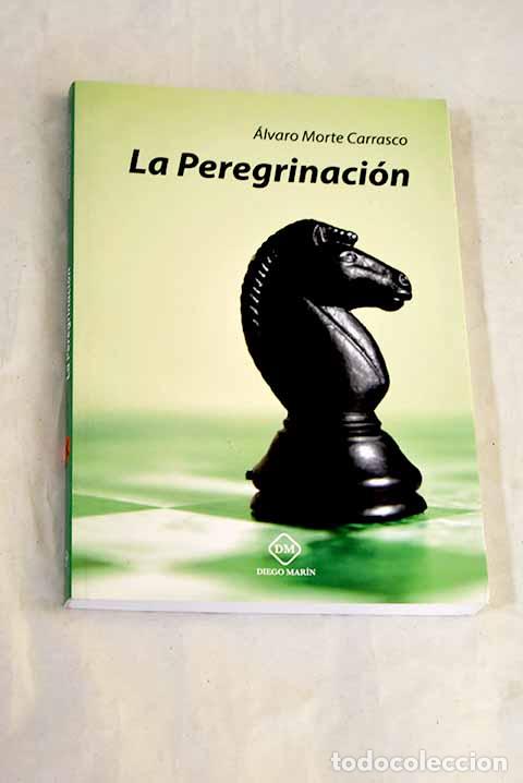 B&uuml;cher: La peregrinaci&oacute;n: Morte, &Aacute;lvaro.- Morte, &Aacute;lvaro