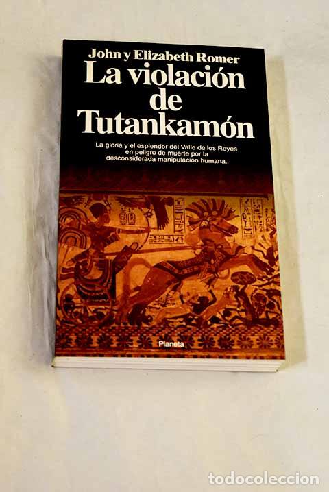 B&uuml;cher: La violaci&oacute;n de Tutankam&oacute;n.- Romer, John