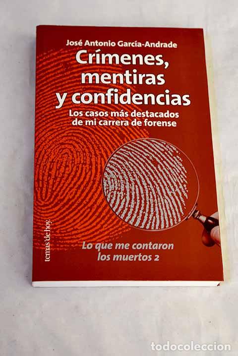 B&uuml;cher: Cr&iacute;menes, mentiras y confidencias : los casos m&aacute;s destacados de mi carrera forense
