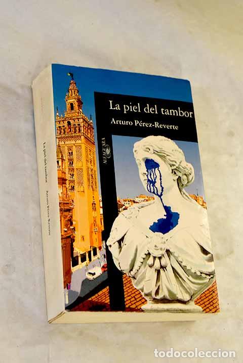 Libri di seconda mano: La piel del tambor: P&eacute;rez-Reverte, Arturo.- P&eacute;rez-Reverte, Arturo