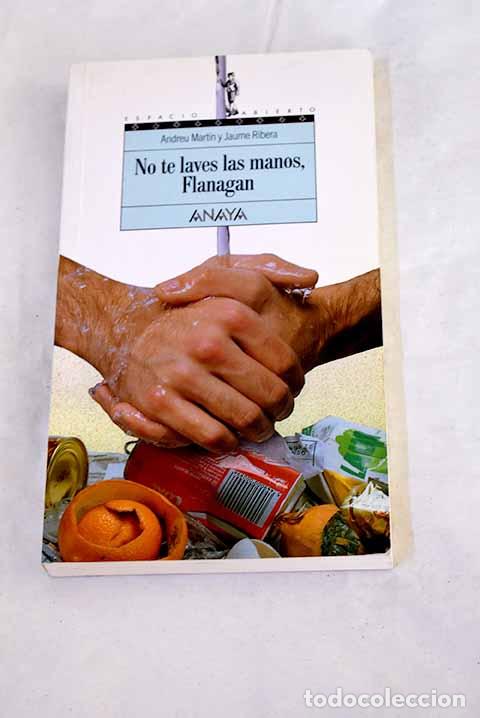 Libri di seconda mano: No te laves las manos, Flanagan.- Mart&iacute;n, Andreu