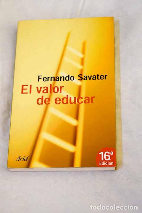 Libri di seconda mano: El valor de educar: Savater, Fernando.- Savater, Fernando