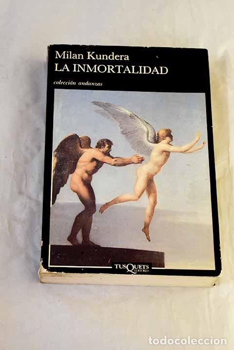 Libri di seconda mano: La inmortalidad: Kundera, Milan.- Kundera, Milan