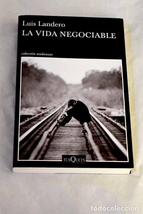 Libri di seconda mano: La vida negociable: Landero, Luis.- Landero, Luis