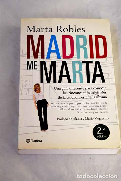 Libri di seconda mano: Madrid me Marta: una gu&iacute;a diferente para conocer los rincones m&aacute;s originales de la ciudad y ...