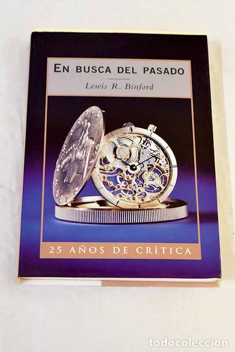 B&uuml;cher: En busca del pasado : descifrando el registro arqueol&oacute;gico.- Binford, Lewis R.