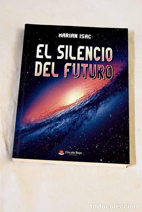 B&uuml;cher: El silencio del futuro.- Isac, Marian