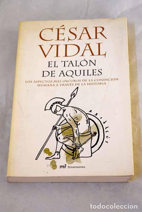 Libros: El tal&oacute;n de Aquiles: los aspectos m&aacute;s oscuros de la condici&oacute;n humana a trav&eacute;s de la historia