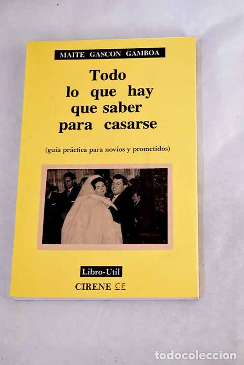 Libros: Todo lo que hay que saber para casarse: (gu&iacute;a pr&aacute;ctica para novios y prometidos)
