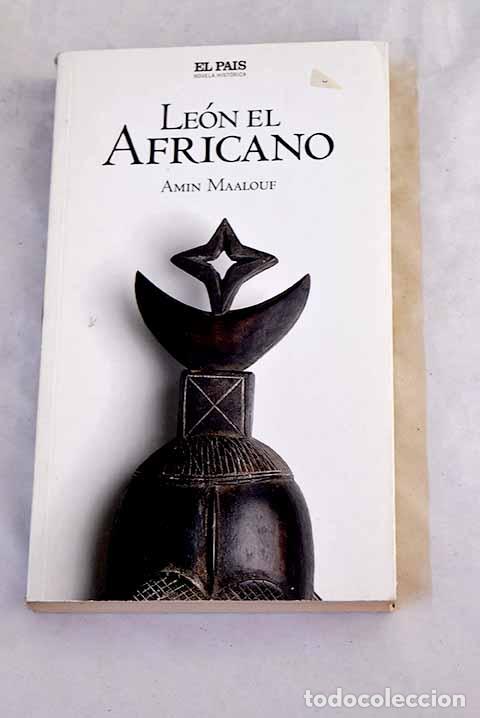 Libros: Le&oacute;n el Africano: Maalouf, Amin.- Maalouf, Amin