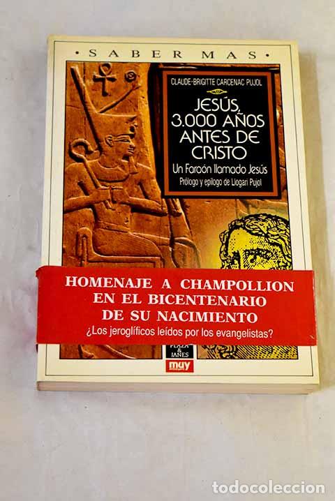 Libros: Jes&uacute;s, 3.000 a&ntilde;os antes de Cristo: un Fara&oacute;n llamado Jes&uacute;s.- Carcenac Pujol, Claude-Brigitte