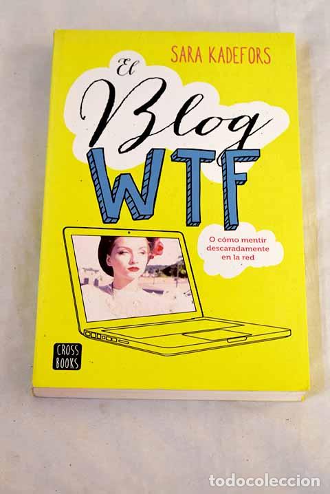 Livres: El blog WTF: Kadefors, Sara.- Kadefors, Sara