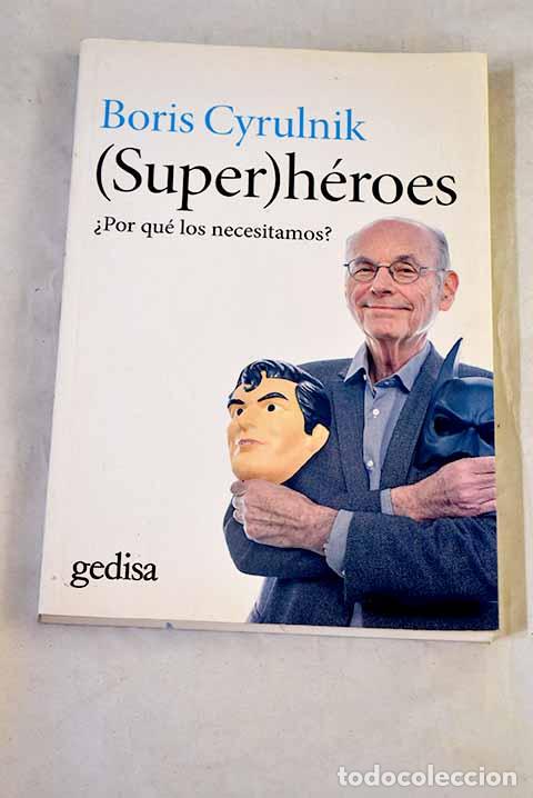 books: (Super)h&eacute;roes: &iquest;por qu&eacute; los necesitamos?.- Cyrulnik, Boris