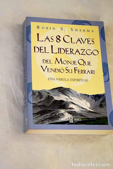 books: Las 8 claves del liderazgo del monje que vendi&oacute; su Ferrari.- Sharma, Robin S.