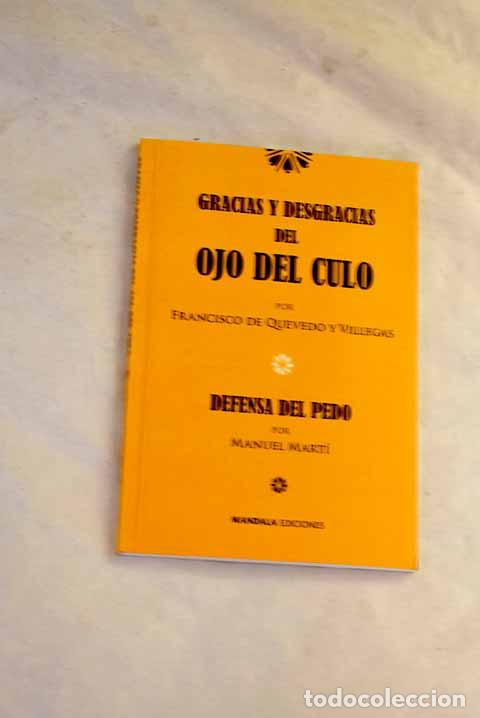 Libri di seconda mano: Gracias y desgracias del ojo del culo.- Quevedo y Villegas, Francisco de
