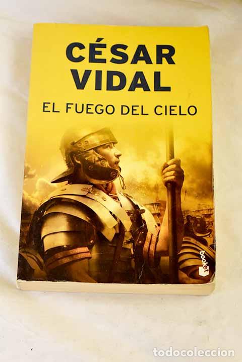 Libros: El fuego del cielo: Vidal, C&eacute;sar.- Vidal, C&eacute;sar