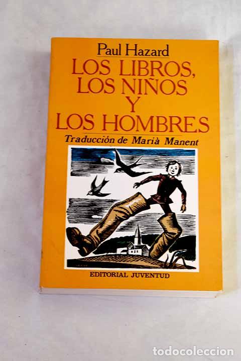 Libros: Los libros, los ni&ntilde;os y los hombres.- Hazard, Paul