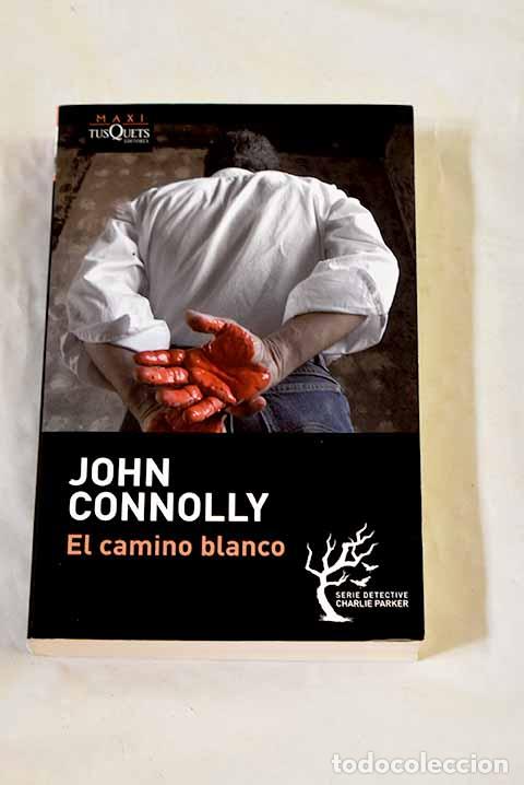 Libros: El camino blanco: Connolly, John.- Connolly, John
