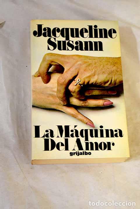 Libros: La m&aacute;quina del amor: Susann, Jacqueline.- Susann, Jacqueline