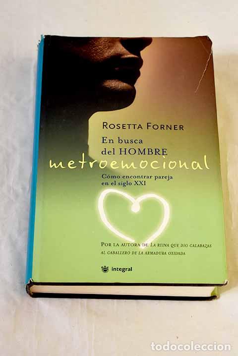 Libros: En busca del hombre metroemocional.- Forner, Rosetta
