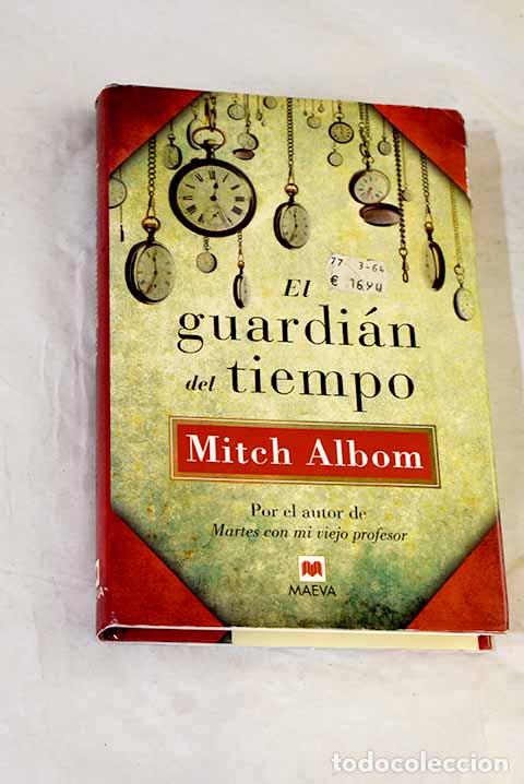Libros: El guardi&aacute;n del tiempo.- Albom, Mitch