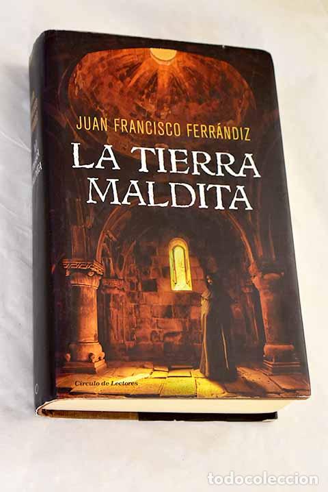 Libros: La tierra maldita: Ferr&aacute;ndiz Pascual, Juan Fran.- Ferr&aacute;ndiz Pascual, Juan Fran
