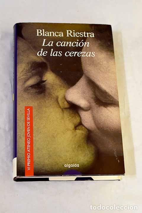 Libros: La canci&oacute;n de las cerezas.- Riestra, Blanca
