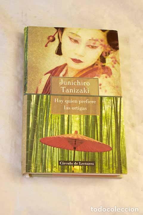 Libros: Hay quien prefiere las ortigas.- Tanizaki, Junichiro