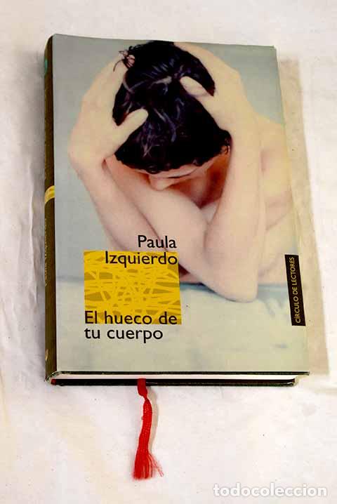 Libros: El hueco de tu cuerpo.- Izquierdo, Paula