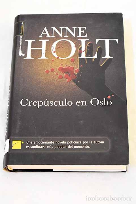 Livres: Crep&uacute;sculo en Oslo: Holt, Anne.- Holt, Anne