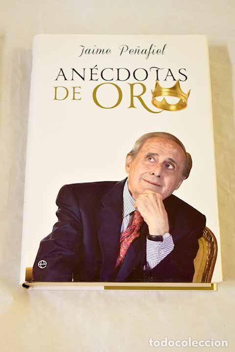 Libros: An&eacute;cdotas de oro: Pe&ntilde;afiel, Jaime.- Pe&ntilde;afiel, Jaime