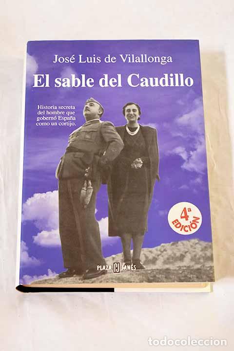 books: El sable del Caudillo.- Vilallonga, Jos&eacute; Luis de