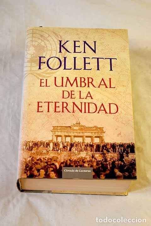Libros: El umbral de la eternidad.- Follett, Ken