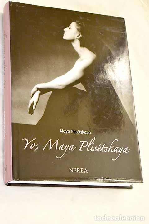 Libros: Yo, Maya Plis&eacute;tskaya.- Plisetskaya, Maya