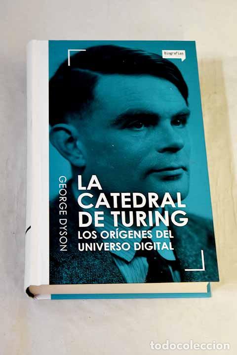 books: La catedral de Turing: los or&iacute;genes del universo digital.- Dyson, George
